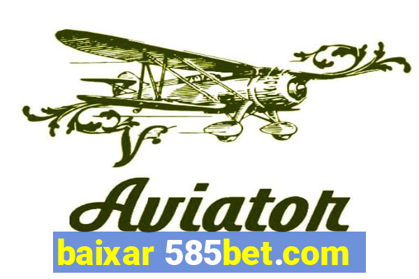 baixar 585bet.com